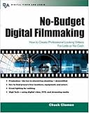 No-Budget Digital Filmmaking
