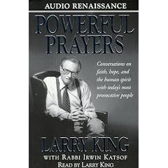 Powerful Prayers: Conversations on Faith, Hope, and the Human Spirit With Today's Most Provocative People