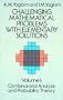 Challenging Mathematical Problems With Elementary Solutions, Vol. 1