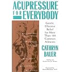 Click here to buy  Acupressure for Everybody: Gentle, Effective Relief for More Than 100 Common Ailments  by Cathryn Bauer and Jackie Aher.