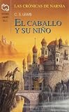Caballo y Su Nino (the Horse and His Boy) (Chronicles of Narnia (Spanish Turtleback))
