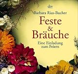 Feste & Br�uche: Eine Einladung zum Feiern