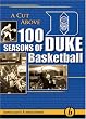 A Cut Above - 100 Seasons of Duke Basketball
