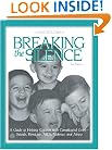 Breaking the Silence: A Guide to Helping Children with Complicated Grief - Suicide, Homicide, AIDS, Violence and Abuse (Travel Guides)