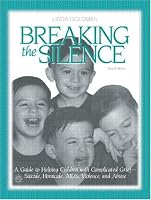 Breaking the Silence: A Guide to Help Children with Complicated Grief- Suicide, Homicide, AIDS, Violence and Abuse (Travel Guides)