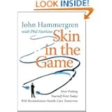 Skin in the Game: How Putting Yourself First Today Will Revolutionize Health Care Tomorrow by Skin Care