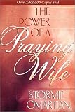 El Poder De LA Esposa Que Ora/the Power of a Praying Wife