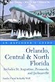 Orlando, Central & North Florida: An Explorer's Guide: Includes St. Augustine, Pensacola, and Jacksonville