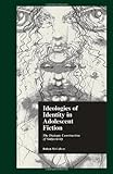 Ideologies of Identity in Adolescent Fiction: The Dialogic Construction of Subjectivity (Garland Reference Library of Social Science)