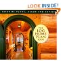 The Log Home Plan Book: Favorite, Decor and Advice