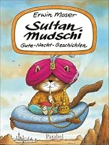 Sultan Mudschi: Gute-Nacht-Geschichten