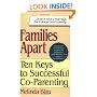 Families apart: 10 keys to successful co-parenting