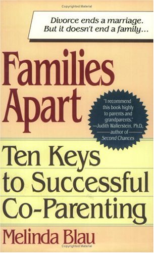 Families apart: 10 keys to successful co-parenting