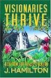Visionaries Thrive In All Times: Blueprint for Reality Creation