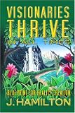 Visionaries Thrive In All Times: Blueprint for Reality Creation