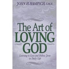 The Art of Loving God: Learning to Love and Follow Jesus in Daily Life