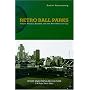 Retro Ball Parks: Instant History, Baseball, New American City (Sports & Popular Culture)