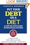Put Your Debt on a Diet: A Step-by-Step Guide to Financial Fitness