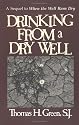 Drinking from a Dry Well