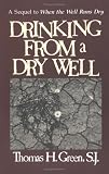Drinking From A Dry Well