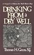 Drinking From A Dry Well