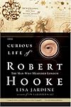 The Curious Life of Robert Hooke: The Man Who Measured London