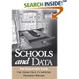 Schools and Data: The Educator's Guide for Using Data to Improve Decision Making
