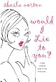 Would I Lie to You?
