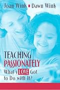Teaching Passionately: What's Love Got to Do With It?