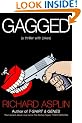 Gagged: (a thriller with jokes)
