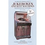 an american premium guide to jukeboxes and slot machines identification and value guide