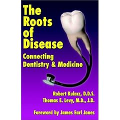 The Roots of Disease: Connecting Dentistry & Medicine
