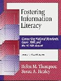 Fostering Information Literacy: Connecting National Standards, Goals 2000, and the SCANS Report Helen M. Thompson, Susan A. Henley