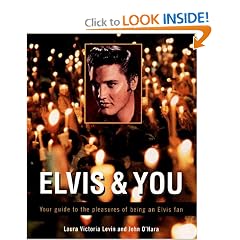 Elvis and You: Your Guide to the Pleasures of Being an Elvis Fan
