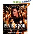 Elvis and You: Your Guide to the Pleasures of Being an Elvis Fan