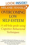 Overcoming Low Self-esteem: Self-help Guide Using Cognitive Behavioural Techniques