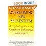 Overcoming Low Self-esteem: Self-help Guide Using Cognitive Behavioural Techniques (Self-help)