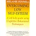 Overcoming Low Self-esteem: Self-help Guide Using Cognitive Behavioural Techniques (Self-help)