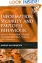 Information Security And Employee Behaviour: How to Reduce Risk Through Employee Education, Training And Awareness