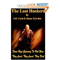 The Last Hookers: From Nazi Germany to Viet Nam They Lived, They Loved, They Died