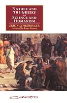 'Nature and the Greeks' and 'Science and Humanism' (Canto Original): AND Science and Humanism (Canto original series)