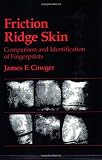 Friction Ridge Skin: Comparison and Identification of Fingerprints (Practical Aspects of Criminal & Forensic Investigations)