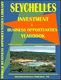 Seychelles Investment & Business Opportunities Yearbook (World Investment & Business Opportunities Library)
