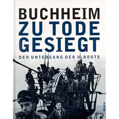 Zu Tode gesiegt. Der Untergang der U-Boote
