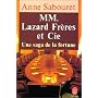 Mm. lazard freres et cie : Une saga de la fortune