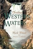 Dividing Western Waters: Mark Wilmer and Arizona V. California