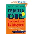 Tequila Oil: Getting Lost In Mexico