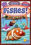 If Wishes Were Fishes