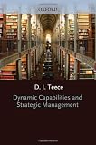 Dynamic Capabilities and Strategic Management: Organizing for Innovation and Growth