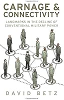Carnage and Connectivity: Landmarks in the Decline of Conventional Military Power